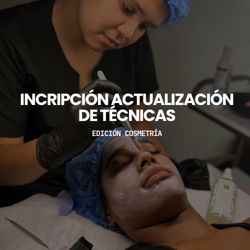 Inscripción Actualización de Técnicas - Edición Cosmetría